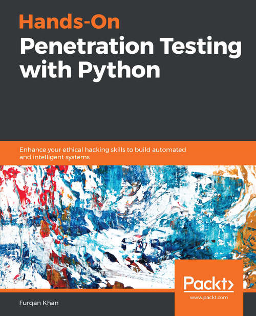 Book cover of Hands-On Penetration Testing with Python: Enhance your ethical hacking skills to build automated and intelligent systems