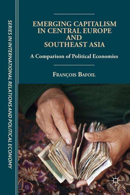 Book cover of Emerging Capitalism in Central Europe and Southeast Asia: A Comparison of Political Economies