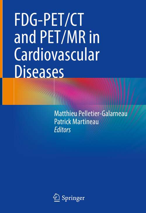 Book cover of FDG-PET/CT and PET/MR in Cardiovascular Diseases (1st ed. 2022)