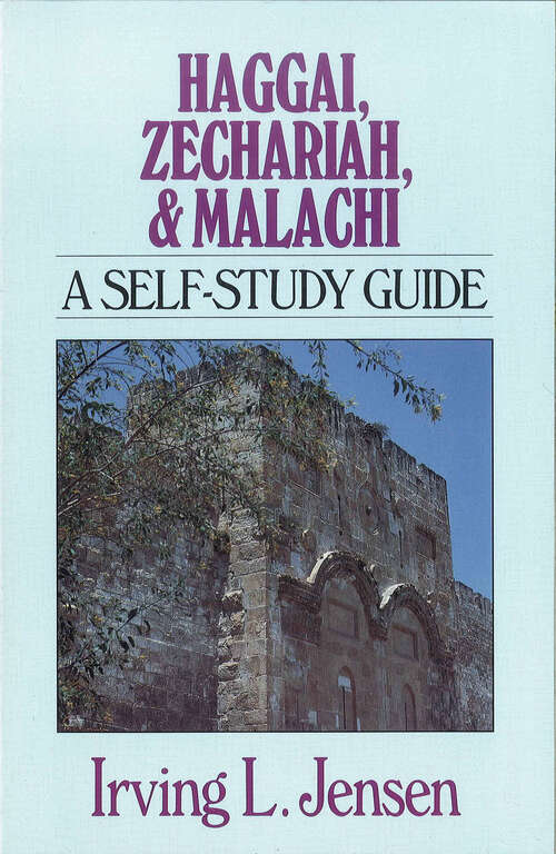 Book cover of Haggai, Zechariah & Malachi- Jensen Bible Self Study Guide (Jensen Bible Self-Study Guide Series)