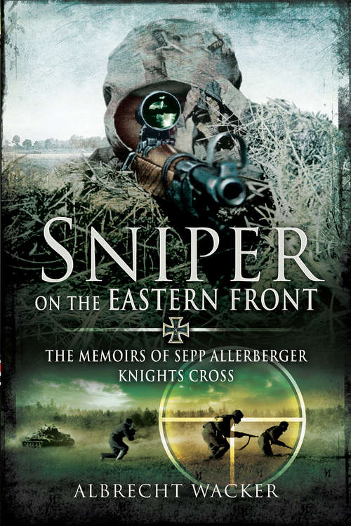 Book cover of Sniper on the Eastern Front: The Memoirs of Sepp Allerberger, Knight's Cross