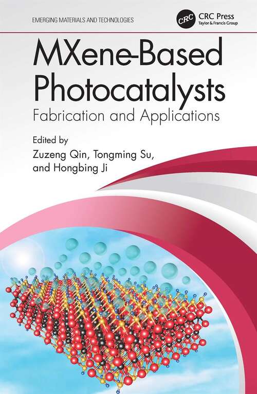 Book cover of MXene-Based Photocatalysts: Fabrication and Applications (Emerging Materials and Technologies)