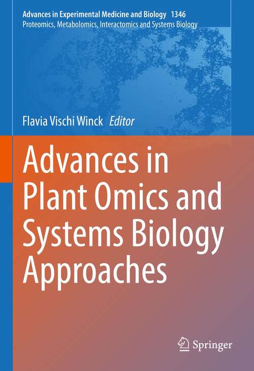 Book cover of Advances in Plant Omics and Systems Biology Approaches (1st ed. 2021) (Advances in Experimental Medicine and Biology #1346)