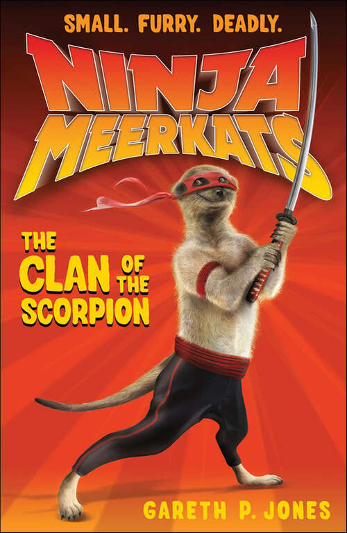 Book cover of Ninja Meerkats: The Clan of the Scorpion (Ninja Meerkats #1)