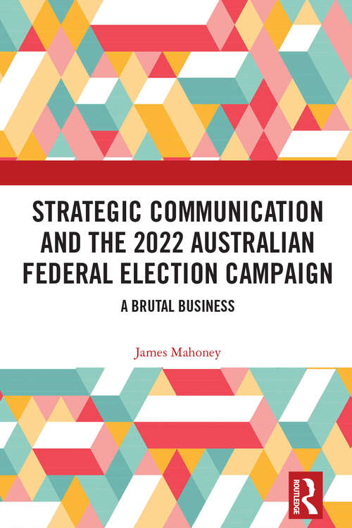 Book cover of Strategic Communication and the 2022 Australian Federal Election Campaign: A Brutal Business