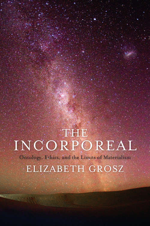 Book cover of The Incorporeal: Ontology, Ethics, and the Limits of Materialism