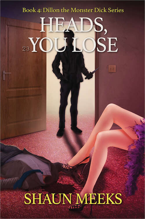 Book cover of Heads, You Lose (Dillon the Monster Dick #4)