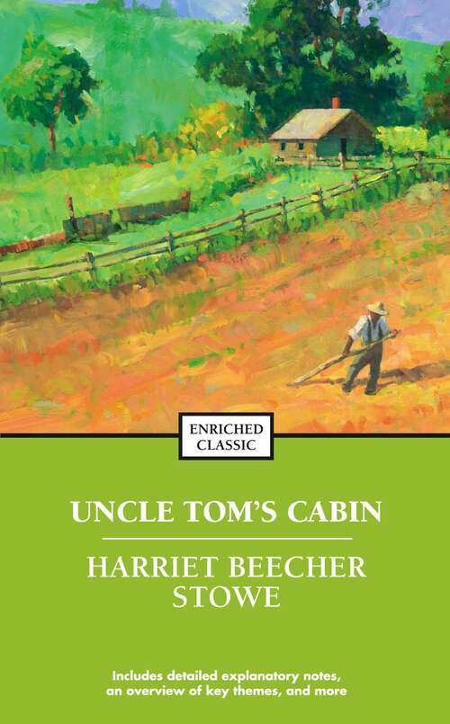 Book cover of Uncle Tom's Cabin: Or, Life Among The Lowly (Enriched Classics)