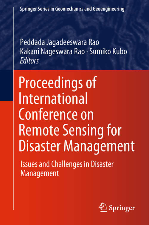 Book cover of Proceedings of International Conference on Remote Sensing for Disaster Management: Issues and Challenges in Disaster Management (Springer Series in Geomechanics and Geoengineering)