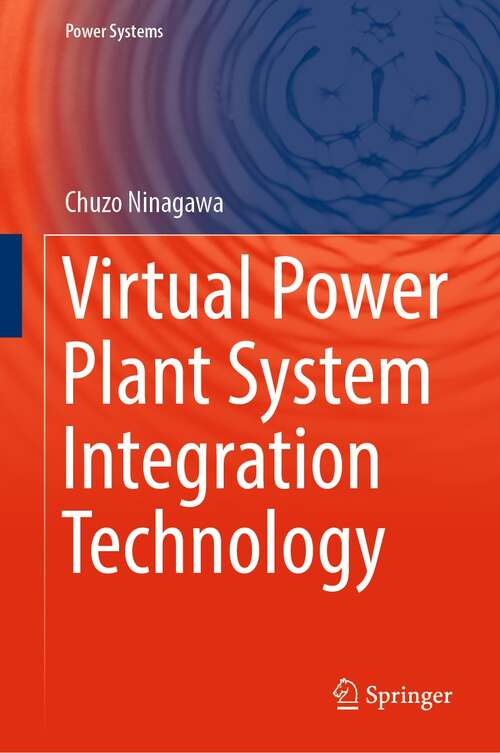 Book cover of Virtual Power Plant System Integration Technology (1st ed. 2022) (Power Systems)