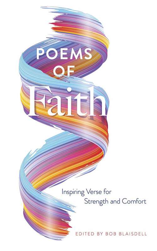 Book cover of Poems of Faith: Inspiring Verse for Strength and Comfort