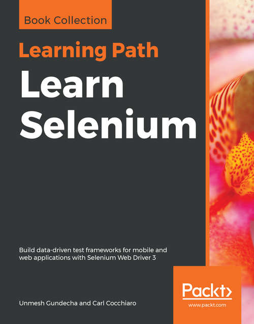 Book cover of Learn Selenium: Build data-driven test frameworks for mobile and web applications with Selenium Web Driver 3