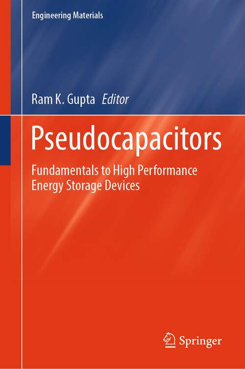 Book cover of Pseudocapacitors: Fundamentals to High Performance Energy Storage Devices (1st ed. 2024) (Engineering Materials)