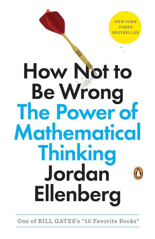 Book cover of How Not to Be Wrong: The Power of Mathematical Thinking