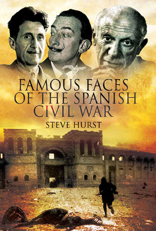 Book cover of Famous Faces of the Spanish Civil War: Writers and Artists in the Conflict, 1936–1939