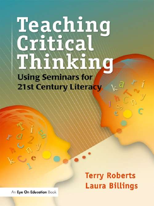 Book cover of Teaching Critical Thinking: Using Seminars for 21st Century Literacy