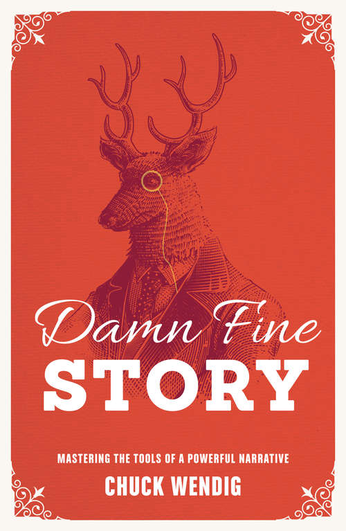 Book cover of Damn Fine Story: Mastering the Tools of a Powerful Narrative