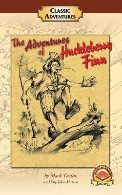 Book cover of The Adventures Of Huckleberry Finn (Classic Adventures)