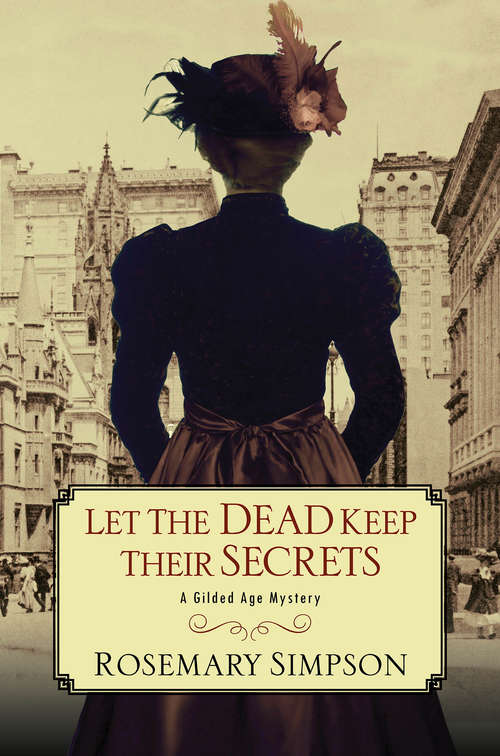 Book cover of Let the Dead Keep Their Secrets (Gilded Age Mystery #3)