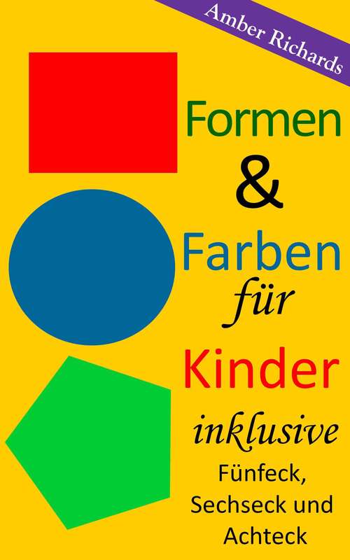 Book cover of Formen & Farben für Kinder - inklusive Fünfeck, Sechseck und Achteck