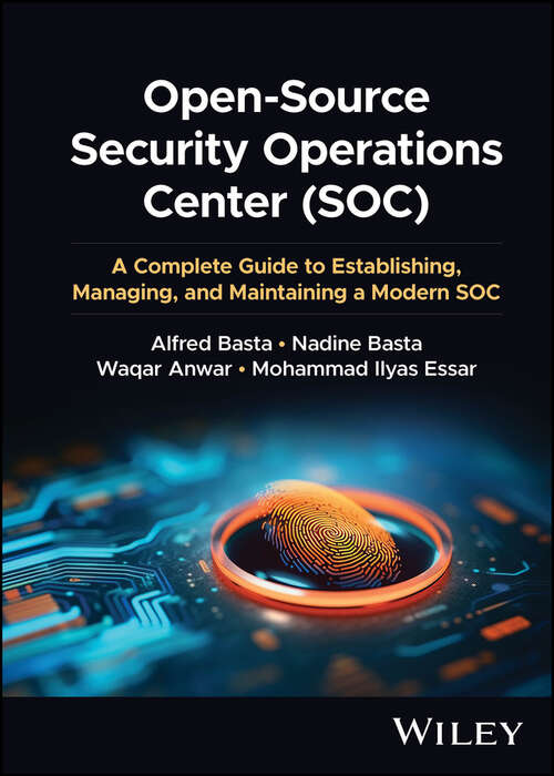 Book cover of Open-Source Security Operations Center (SOC): A Complete Guide to Establishing, Managing, and Maintaining a Modern SOC