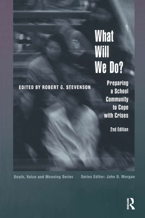 Book cover of What Will We Do?: Preparing a School Community to Cope with Crises (2) (Death, Value and Meaning Series)