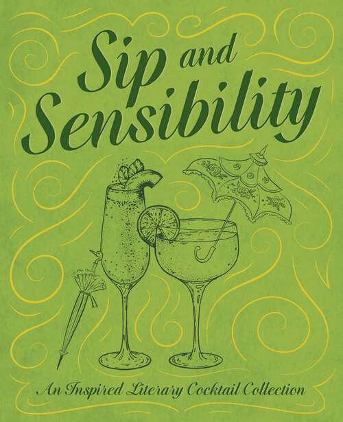 Book cover of Sip and Sensibility: An Inspired Literary Cocktail Collection