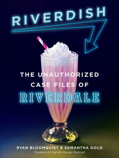 Book cover of Riverdish: The Unauthorized Case Files of Riverdale