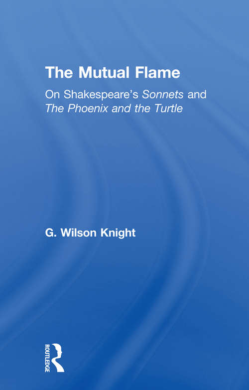 Book cover of Mutual Flame - Wilson Knight V: On Shakespeare's Sonnets And The Phoenix And The Turtle (2)