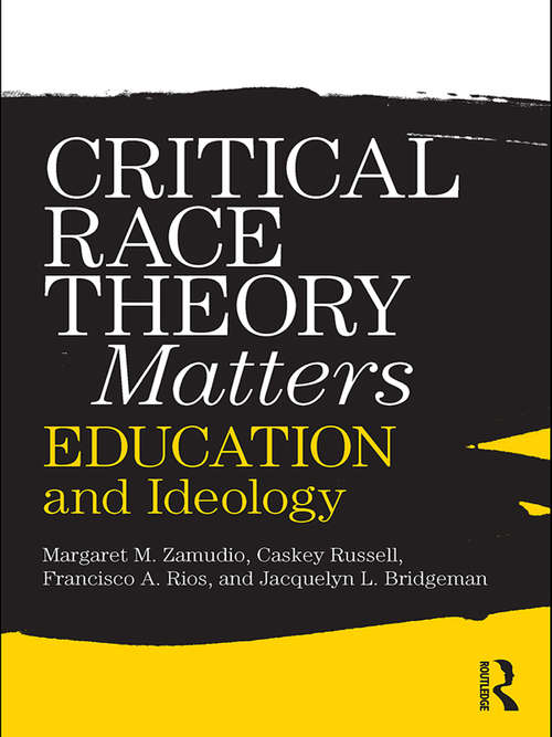 Book cover of Critical Race Theory Matters: Education and Ideology