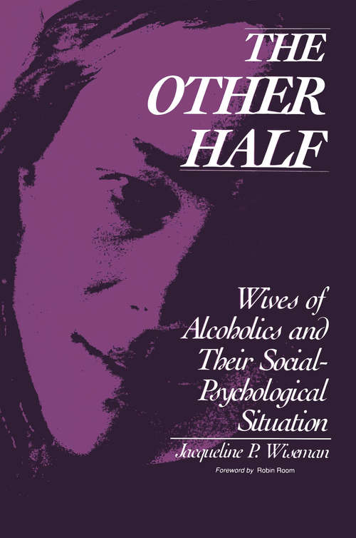 Book cover of The Other Half: Wives of Alcoholics and Their Social-Psychological Situation