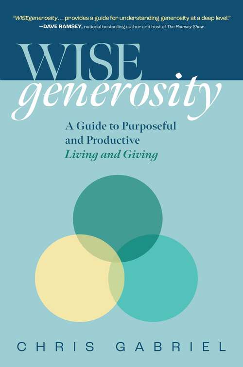 Book cover of WISEgenerosity: A Guide for Purposeful and Practical Living and Giving
