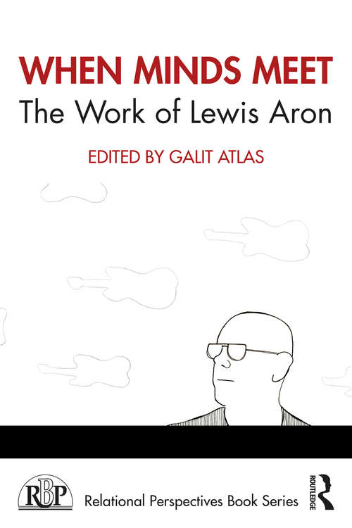 Book cover of When Minds Meet: The Work of Lewis Aron (Relational Perspectives Book Series)