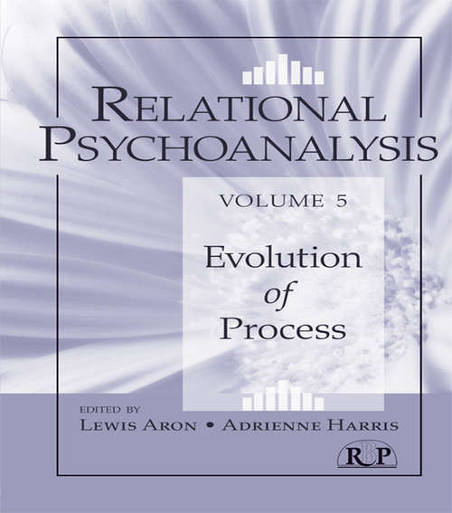 Book cover of Relational Psychoanalysis, Volume 5: Evolution of Process (Relational Perspectives Book Series #14)