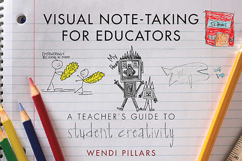 Book cover of Visual Note-Taking for Educators: A Teacher's Guide to Student Creativity