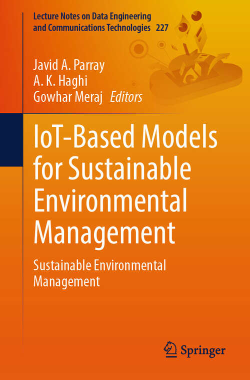 Book cover of IoT-Based Models for Sustainable Environmental Management: Sustainable  Environmental Management (Lecture Notes on Data Engineering and Communications Technologies #227)