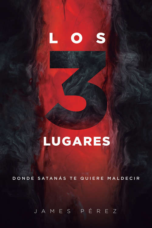 Book cover of Los 3 lugares / Three Areas: Donde Satanás te quiere maldecir