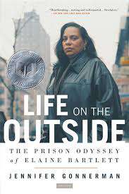 Book cover of Life on the Outside: The Prison Odyssey Of Elaine Bartlett