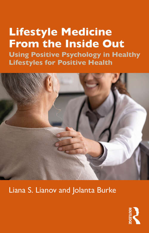 Book cover of Lifestyle Medicine from the Inside Out: Using Positive Psychology in Healthy Lifestyles for Positive Health