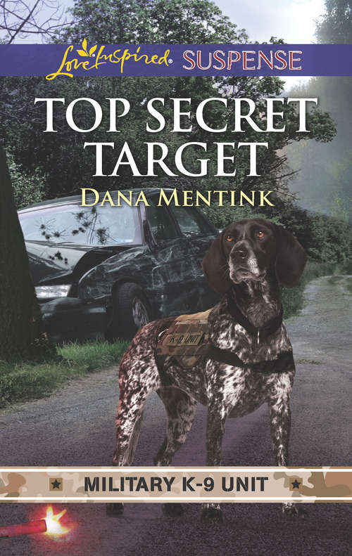 Book cover of Top Secret Target: Top Secret Target Hidden Away Dangerous Obsession (Military K-9 Unit)