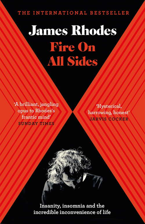 Book cover of Fire on All Sides: Insanity, insomnia and the incredible inconvenience of life