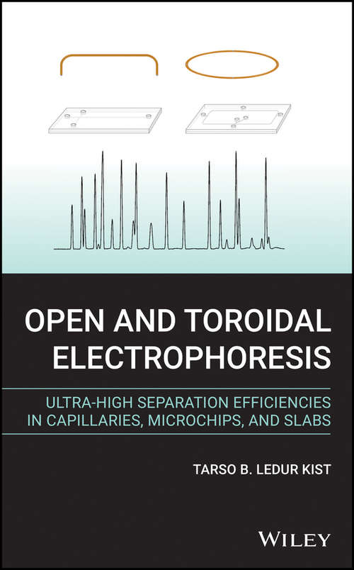 Book cover of Open and Toroidal Electrophoresis: Ultra-High Separation Efficiencies in Capillaries, Microchips and Slabs