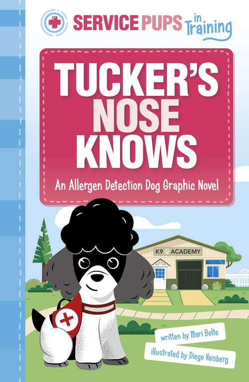 Book cover of Tucker’s Nose Knows: An Allergen Detection Dog Graphic Novel (Service Pups In Training Ser.)