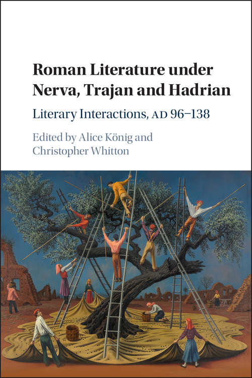 Book cover of Roman Literature under Nerva, Trajan and Hadrian: Literary Interactions, AD 96–138