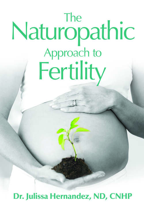 Book cover of The Naturopathic Approach to Fertility