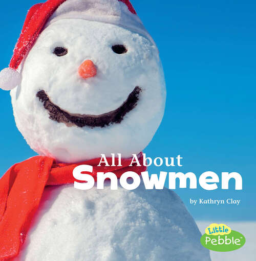 Book cover of All About Snowmen (Celebrate Winter Ser.)