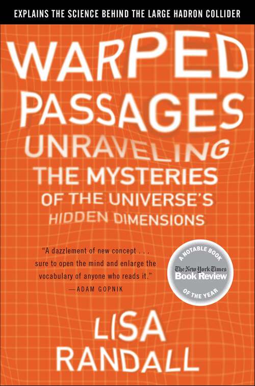 Book cover of Warped Passages: Unraveling the Mysteries of the Universe's Hidden Dimensions