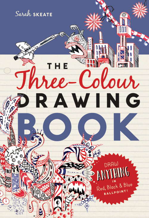 Book cover of The Three-Colour Drawing Book: Draw anything with red, blue and black ballpoint pens