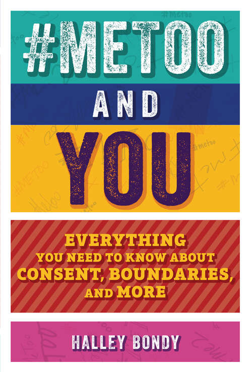 Book cover of #MeToo and You: Everything You Need to Know about Consent, Boundaries, and More