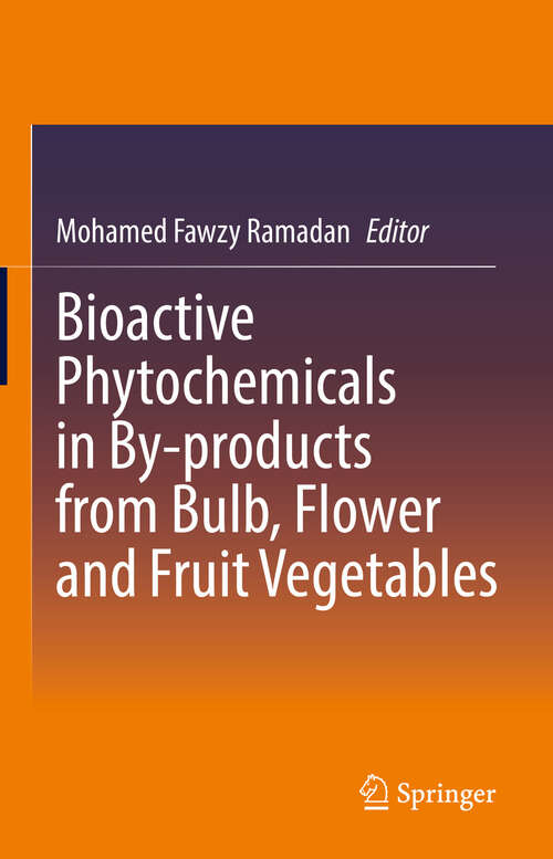 Book cover of Bioactive Phytochemicals in By-products from Bulb, Flower and Fruit Vegetables